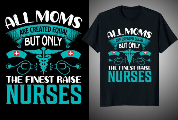 A Designer’s Review of the “All Moms Are Funny Nurse” Design
