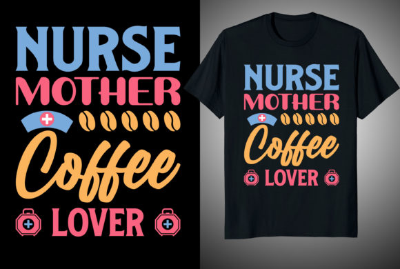 Nurse Mother Coffee Lover: A Heartfelt Design for Crafters